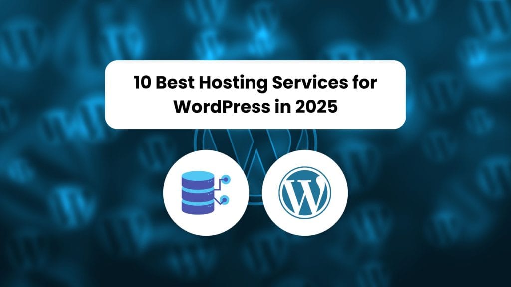 10 Best Hosting Services for WordPress in 2025